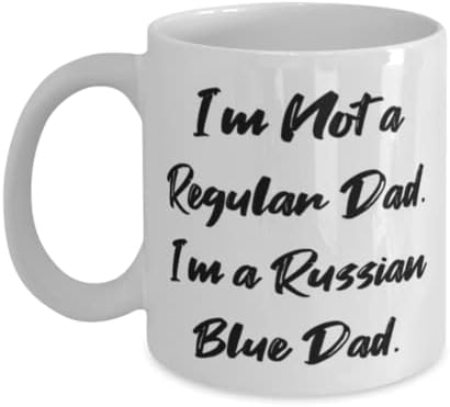 מתנות לחתול כחול רוסי חמוד, אני לא אבא רגיל. אני אבא כחול רוסי, יום הולדת מהנה 11oz 15oz ספל מאבא חתול,